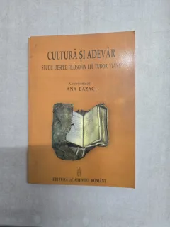 Cultură și adevăr - Ana Bazac
