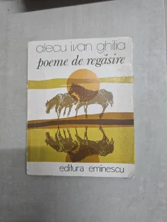 Poeme de regăsire - Alecu Ivan Ghilia- cu dedicatia autorului catre Dan Grigorescu.