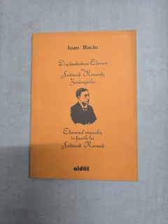 Elementul miraculos in feeriile lui  Ferdinand Raimund - Ioan Baciu - editie bilingva romana-germana- cu dedicatia autorului catre Dan Grigorescu.
