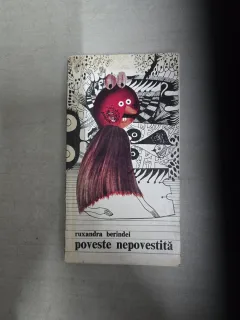 Poveste nepovestită - Ruxandra Berindei- cu dedicatia autoarei catre Dan Grigorescu