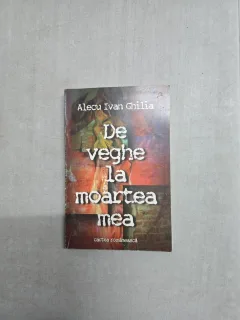 De veghe la moartea mea - Alecu Ivan Ghilia - cu dedicatia autorului catre Dan Grigorescu.