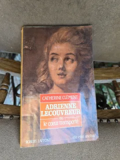 Adrienne Lecouvreur ou le cœur transporté - Catherine Clément