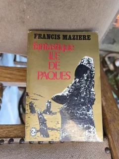 Fantastique Ile de Paques - Francis Maziere