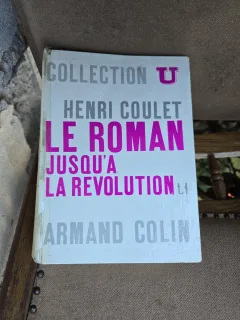 Le roman jusquà la révolution t.1 - Henri Coulet