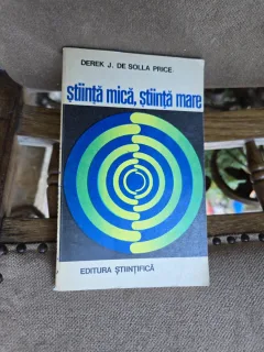 Stiință mică, știință mare - Derek J. de Solla Price