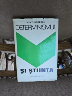 Determinismul și știința - Ion Tudosescu