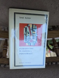 Introducere în estetica industrială - Ionel Achim