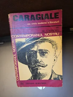 Caragiale sau vârsta modernă a literaturii - Al. Călinescu