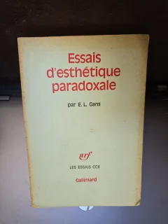 Essais desthétique paradoxale - E. L. Gans