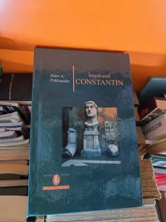 Împăratul Constantin - Hans A. Pohlsander