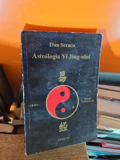 Astrologia Yi Jing-ului - Dan Seracu