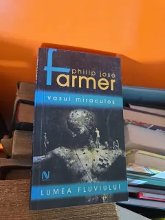 Vasul miraculos - Philip José Farmer