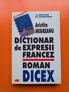 Dictionar de expresii francez-român - Aristita Negreanu