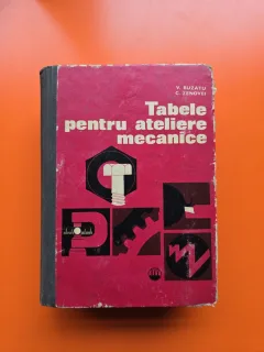 Tabele pentru ateliere mecanice - V. Buzatu, C. Zenovei