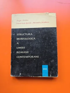 Structura morfologică a limbii române contemporane - Iorgu Iordan, Valeria Guțu Romalo, Alexandru Niculescu