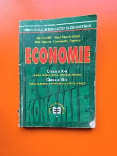 Economie - manual pentru clasa a X-a/a XI-a - Ilie Gavrilă, Paul Tănase Ghiță, Dan Nițescu, Constantin Popescu
