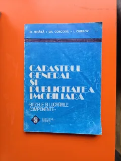 Cadastrul general și publicitatea imobiliară - M. Mihăilă, Gh. Corcodel, I. Chirilov