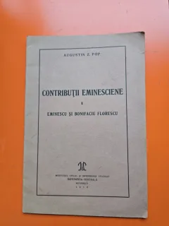 Contribuții eminesciene I / Eminescu si Bonifaciu Florescu - Augustin Z. Pop - cu dedicatia autorului