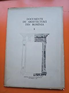 Documente de arhitectură din România - vol. 8 - Catedra de istoria arhitecturii