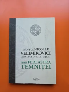 Prin fereastra temniței - Sfântul Nicolae Velimirovici