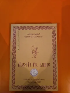 Asceți în lume - Ieromonahul Eftimie Athonitul