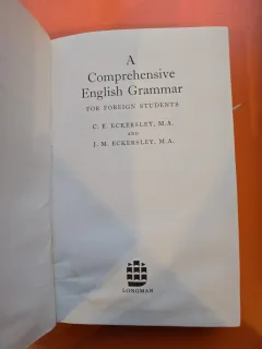 A Comprehensive English Grammar - C. E. Eckersley, M.A. și J. M. Eckersley, M.A.