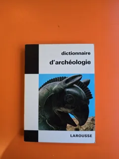 Dictionnaire d archéologie - Larousse