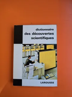 Dictionnaire des découvertes scientifiques - Larousse