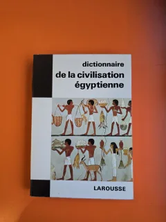 Dictionnaire de la civilisation égyptienne - Larousse