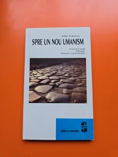 Spre un nou umanism - Ștefan Teodorescu