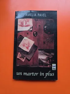 un martor în plus - volumul 2 - Amelia Pavel
