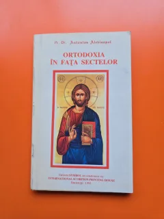 ORTODOXIA ÎN FAȚA SECTELOR - Pr. Dr. Antonios Alevizopol