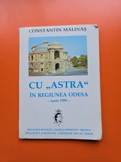 CU „ASTRA“ ÎN REGIUNEA ODESSA - Constantin Mălinăș