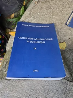 Cercetări Arheologice în București IX - Muzeul Municipiului București