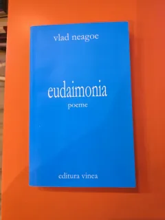 Eudaimonia - Vlad Neagoe - editie bilingva romana/engleza