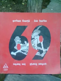 69 - SERBAN FOARTA, ION BARBU