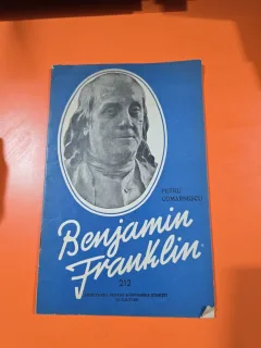 Benjamin Franklin - Petru Comarnescu