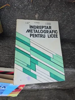 Îndreptar metalografic pentru licee - A. Tudor, S. Nița, M. Moraru, D. Pănturu, D. Mocanu