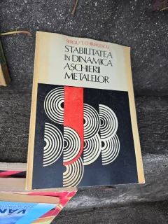 Stabilitatea în dinamica ashierii metalelor - Sergiu T. Chiriacescu