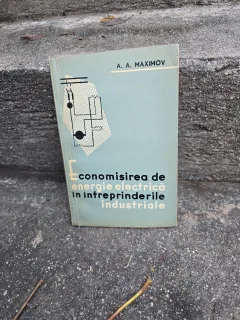 Economisirea de energie electrica in intreprinderile industriale - A. A. Maximov