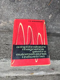 Amplificatoare magnetice pentru automatizarea industriei - T.H. Stefanovici