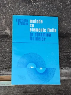 Metode cu elemente finite în dinamica fluidelor - Constantin Brătianu