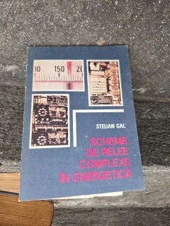 Scheme de relee complexe în energetică - Stelian Gal