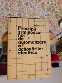 Principii si mijloace noi de automatizare a actionarilor electrice - D. Damsker