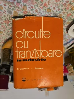 Circuite cu tranzistoare în industrie - Ion Felea, vol.II