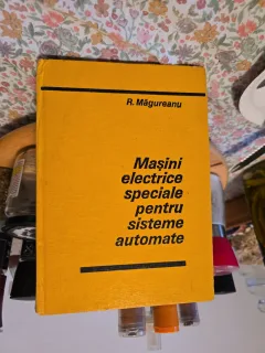 Mașini electrice speciale pentru sisteme automate - R. Măgureanu