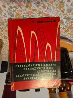 Amplificatoare magnetice pentru automatizarea industriei - T.H. Stefanovici