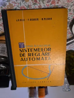 Teoria si calculul sistemelor de reglare automata - J.G. Gille, P. Decaulne, M. Pelegrin