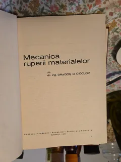 Mecanica ruperii materialelor - dr. ing. DRAGOȘ D. CIOCLOV