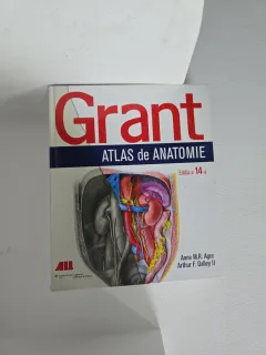 Grant ATLAS de ANATOMIE - Anne M.R. Agur, Arthur F. Dalley II